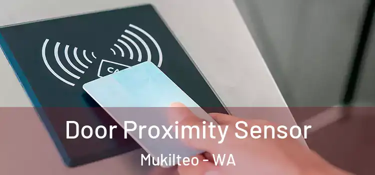 Door Proximity Sensor Mukilteo - WA