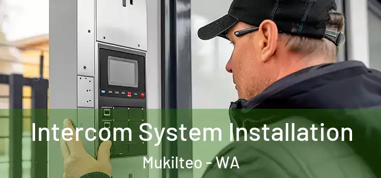 Intercom System Installation Mukilteo - WA
