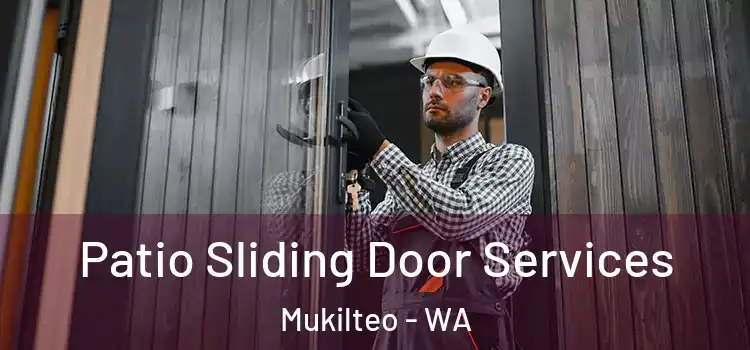 Patio Sliding Door Services Mukilteo - WA