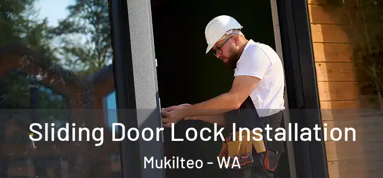 Sliding Door Lock Installation Mukilteo - WA
